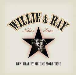 Nelson, Willie & Ray Price - Run That By Me One More Time - Vinyl Schallplatte