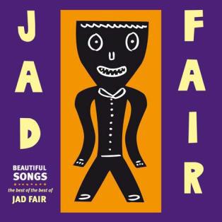 JAD FAIR – Beautiful Songs: The Best Of The Best Of Jad Fair-Vinyl-Schallplatte,Fire Fidelity labels,FF138